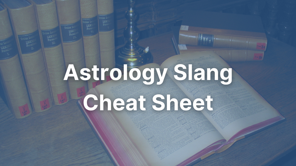 Astrology Slang Cheat Sheet