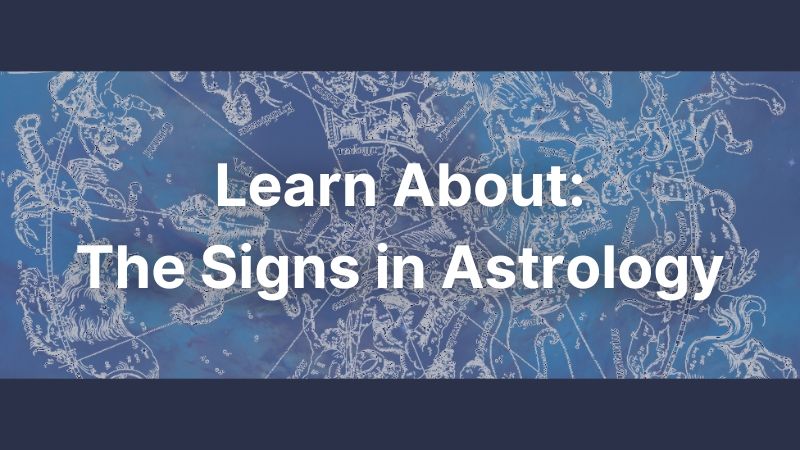 Learn about the Signs in Astrology